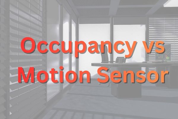 Occupancy vs. Motion Sensors