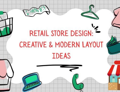 Retail Store Design: Creative & Modern Layout Ideas